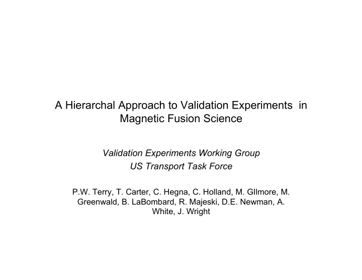 a hierarchal approach to validation experiments in