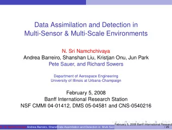 Data Assimilation and Detection in  Multi-Sensor &amp; Multi-Scale Environments  N. Sri