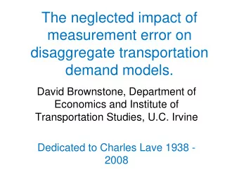 The neglected impact of  measurement error on  disaggregate transportation  demand models.  David