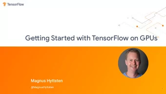 Getuing Starued with TensorFlow on GPUs  Magnus Hyttsten  @MagnusHyttsten  1  Agenda  +  An Awkward