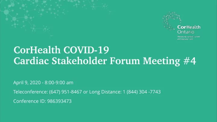april 9 2020 8 00 9 00 am teleconference 647 951 8467 or