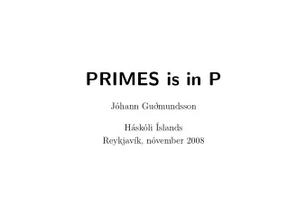 PRIMES is in P  Jhann Gumundsson  Hskli slands  Reykjavk, nvember 2008  Determine