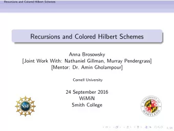 Recursions and Colored Hilbert Schemes  Anna Brosowsky  [Joint Work With: Nathaniel Gillman, Murray