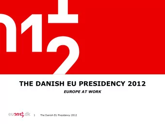 THE DANISH EU PRESIDENCY 2012  EUROPE AT WORK  N  OGO:  e  1  The Danish EU Presidency 2012 og