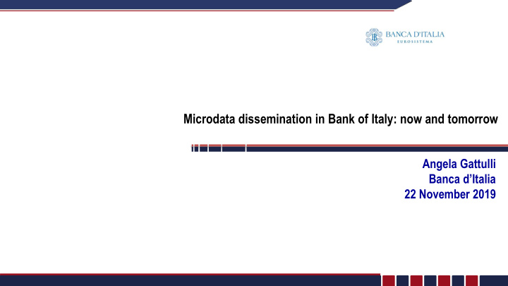 microdata dissemination in bank of italy now and tomorrow