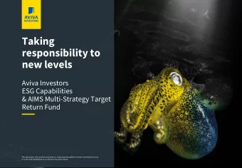 new levels  Aviva Investors  ESG Capabilities  &amp; AIMS Multi-Strategy Target  Return Fund  This