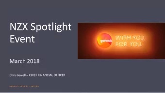 Event  March 2018 Chris Jewell  CHIEF FINANCIAL OFFICER  G E N E S I S  E N E R G Y  L I M I T E