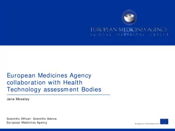 European Medicines Agency  collaboration with Health  Technology assessment Bodies  Jane Moseley