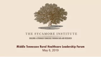 Middle Tennessee Rural Healthcare Leadership Forum  May 6, 2019  What is The Sycamore Institute?
