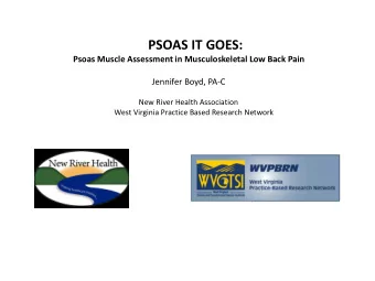 PSOAS IT GOES:  Psoas Muscle Assessment in Musculoskeletal Low Back Pain  Jennifer Boyd, PA-C  New