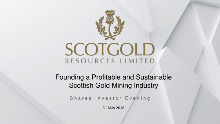 founding a profitable and sustainable scottish gold