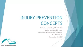 INJURY PREVENTION  CONCEPTS  Dr. Lenni Jo Yarchin, PT  , DPT  , OCS  Doctor of Physical Therapy