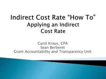 Carol Kraus, CPA  Sean Berberet  Grant Accountability and Transparency Unit  How to apply an