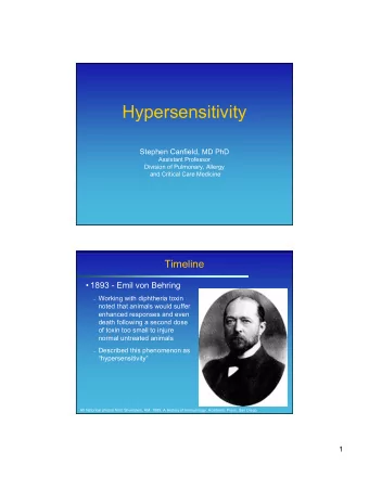 Hypersensitivity Stephen Canfield, MD PhD  Assistant Professor  Division of Pulmonary, Allergy  and