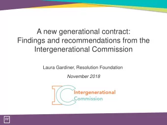 A new generational contract:  Findings and recommendations from the  Intergenerational Commission