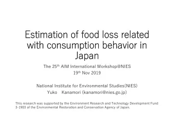 Estimation of food loss related  with consumption behavior in  Japan The 25 th AIM International