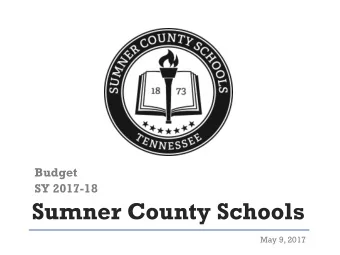 Sumner County Schools  May 9, 2017  Our Mission  Sumner County Schools commits to  growing learners
