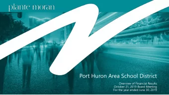 Port Huron Area School District  Overview of Financial Results  October 21, 2019 Board Meeting  For