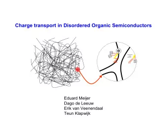 Charge transport in Disordered Organic Semiconductors  Eduard Meijer  Dago de Leeuw  Erik van