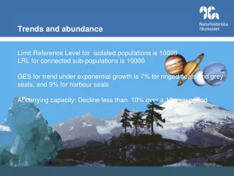 Trends and abundance  Limit Reference Level for  isolated populations is 10000  LRL for connected