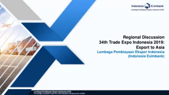 Regional Discussion  34th Trade Expo Indonesia 2019:  Export to Asia  Lembaga Pembiayaan Ekspor