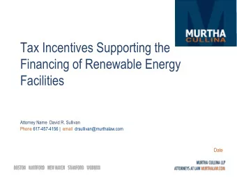 Financing of Renewable Energy  Facilities  Attorney Name  David R. Sullivan  Phone 617-457-4156 |