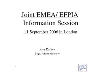 Joint EMEA/ EFPIA  Information Session  11 September 2006 in London  Ann Robins  Legal Affairs
