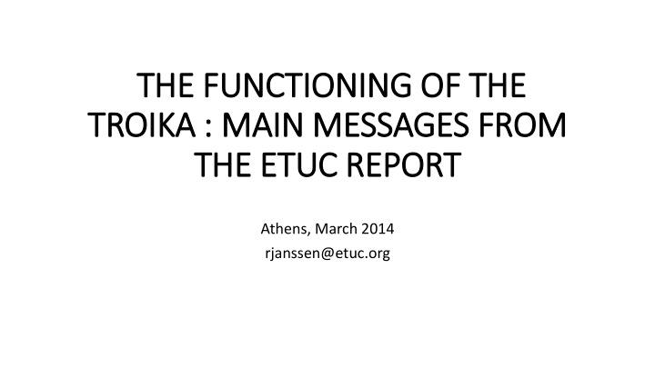 the functioning of the troika main messages from the etuc