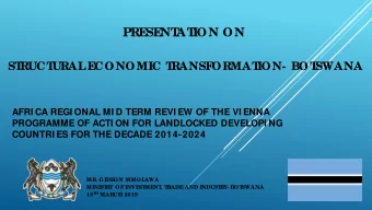 PRE  SE  NT  AT  ION ON  ST  RUCT  URAL  E  CONOMIC T  RANSF  ORMAT  ION- BOT  SWANA  AFRI CA REGI