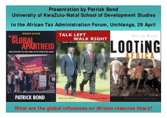 Presentation by Patrick Bond  University of KwaZulu-Natal School of Development Studies  to the
