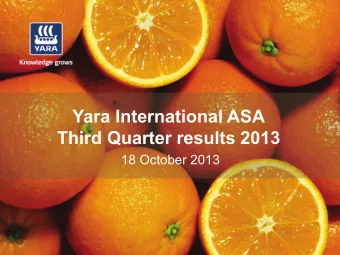 Yara International ASA  Third Quarter results 2013  18 October 2013  IR-Date: 2013-10-18  1