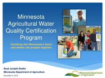 Agricultural Water  Quality Certification  Program  Certifying that Minnesotas farms  and waters