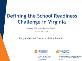 Challenge in Virginia  Amanda Williford &amp; Daphna Bassok  October 22, 2019  Early Childhood