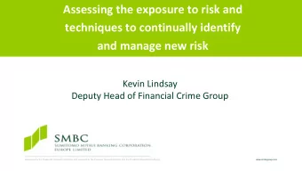 Assessing'the'exposure'to'risk'and'  techniques'to'continually'identify'  and'manage'new'risk