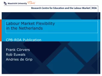 Labour Market Flexibility in the Netherlands  CPB-ROA Publication  Frank Crvers  Rob Euwals
