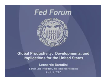 Fed Forum  Global Productivity:  Developments, and  Implications for the United States  Leonardo