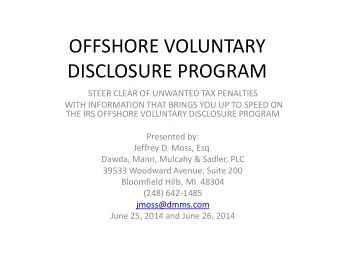 DISCLOSURE PROGRAM  STEER CLEAR OF UNWANTED TAX PENALTIES  WITH INFORMATION THAT BRINGS YOU UP TO