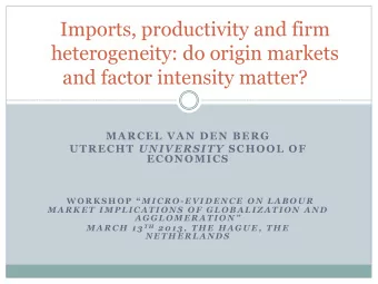 Imports, productivity and firm  heterogeneity: do origin markets  and factor intensity matter?