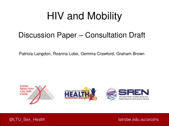 HIV and Mobility Discussion Paper  Consultation Draft  Patricia Langdon, Roanna Lobo, Gemma