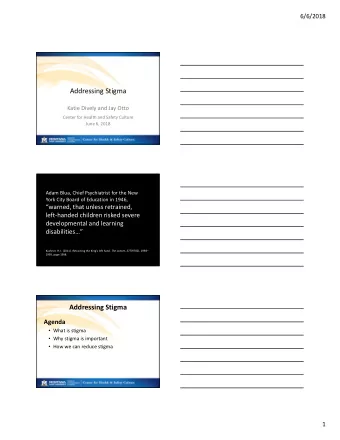 Addressing Stigma  Katie Dively and Jay Otto  Center for Health and Safety Culture  June 6, 2018