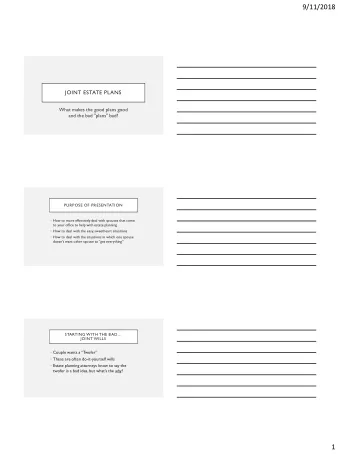 9/11/2018  JOINT ESTATE PLANS  What makes the good plans good  and the bad &quot;plans&quot; bad?