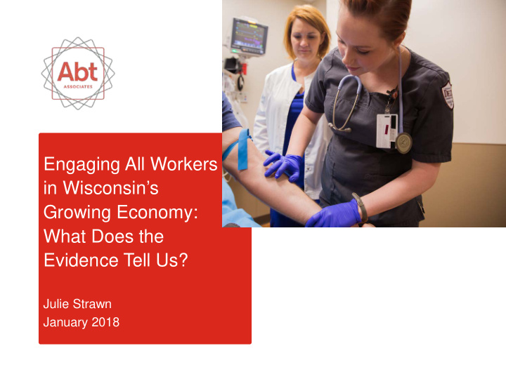 engaging all workers in wisconsin s growing economy what