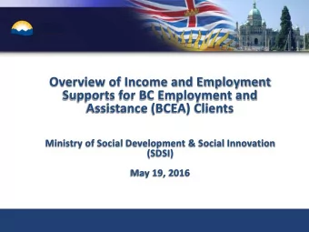 Assistance (BCEA) Clients  Ministry of Social Development &amp; Social Innovation  (SDSI)  May 19,