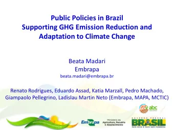 Adaptation to Climate Change  Beata Madari  Embrapa  beata.madari@embrapa.br  Renato Rodrigues,