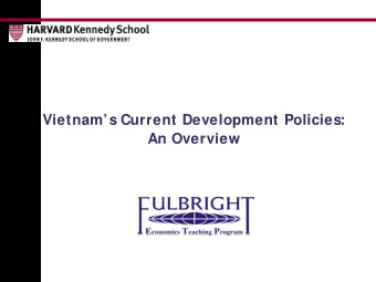 Vietnams Current Development Policies:  An Overview  Still early days  Still predominantly rural