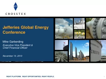 Jefferies Global Energy Conference  Mike Garberding  Executive Vice President &amp;  Chief