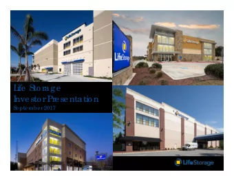 L  ife Stor  age  I  nvestor  Pr  esentation  S  eptember  2017  Safe H  ar  bo r  Statement This