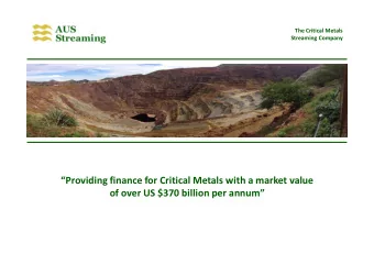 Providing finance for Critical Metals with a market value of over US $370 billion per annum