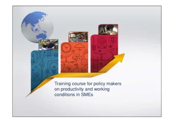 Training course for policy makers  on productivity and working  conditions in SMEs  2  IMPROVING