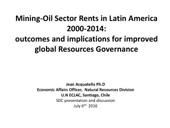 Jean Acquatella Ph.D  Economic Affairs Officer,  Natural Resources Division  U.N ECLAC, Santiago,